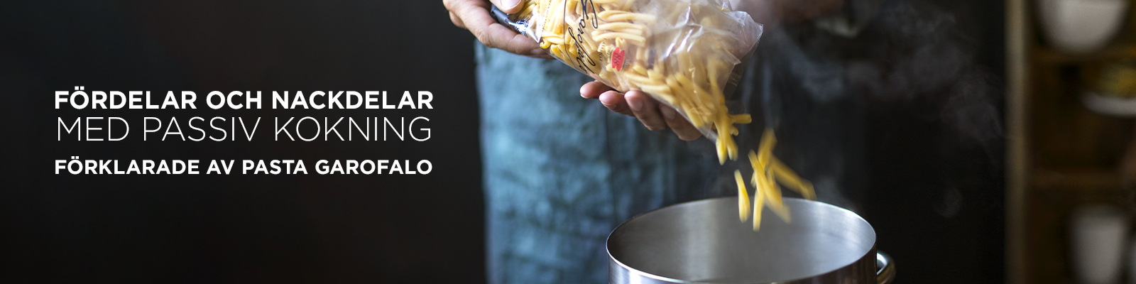 Fördelar och nackdelar med passiv kokning förklarade av Pasta Garofalo