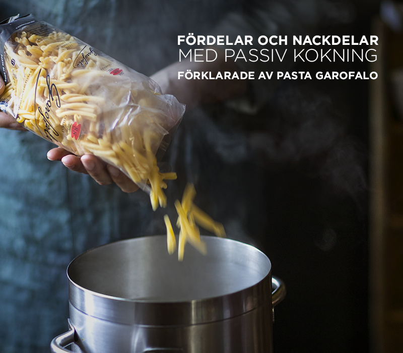Pasta Garofalo - Fördelar och nackdelar med passiv kokning förklarade av Pasta Garofalo